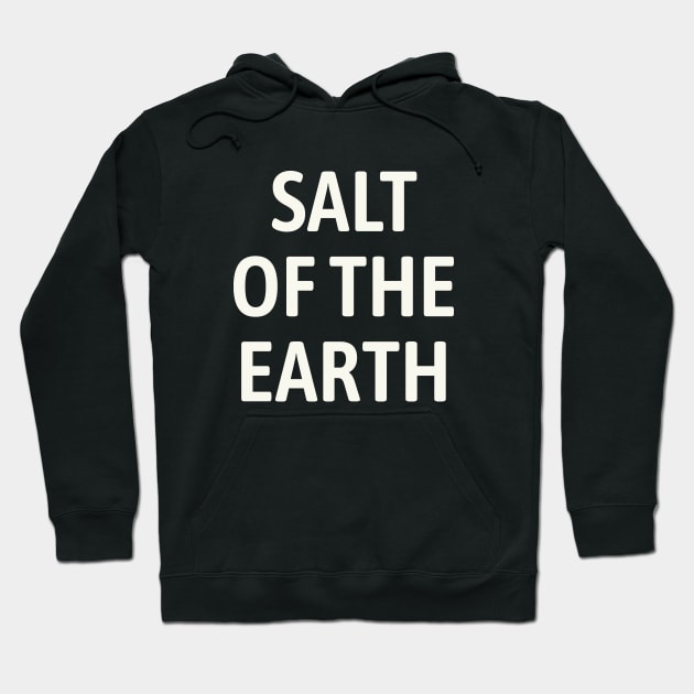 Salt of the Earth Hoodie by calebfaires